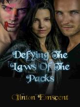 Novel Defying The Laws Of The Packs by Clinton Emscent