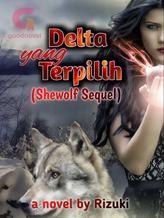 Delta yang Terpilih (She-wolf Sequel)