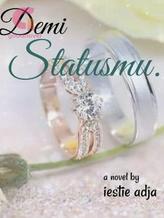 Novel Demi Statusmu (bahasa Indonesia) by Iestie Adja