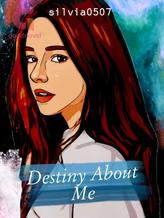 Novel Destiny About Me by silvia0507