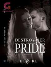 Novel Destroy Her Pride by Hes_Re