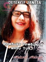 Novel Detektif Janeta : Memburu Pembunuh Madu Tua by Neliwati Nelisaja Novel Detektif Janeta : Memburu Pembunuh Madu Tua by Neliwati Nelisaja
