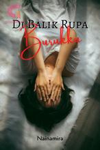 Novel Di Balik Rupa Burukku by Nainamira