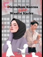 Novel Diceraikan Karena Bukan Wanita Karier by Yuli Sutarni