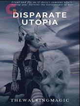 Novel Disparate Utopia by thewalkingmagic