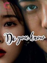 Novel Do You Know? by dandelian