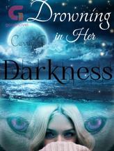 Novel Drowning in Her Darkness by Carrie S.