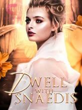 Novel Dwell with Snaedis by Purple_Glory