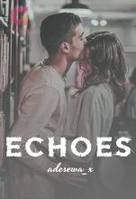 Novel ECHOES✔️ by Psycho