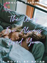 [ENGLISH VERSION] The Way I've Always Loved You