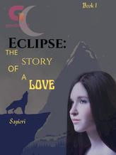 Novel Eclipse: The story of a love by Sayiori