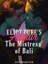 Novel Eliot Duke’s Affair: The Mistress of Bali by DoctorSanctum