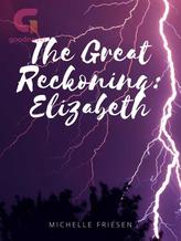 Novel Elizabeth: The Great Reckoning by MME Friesen