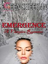 Novel Emergence: A Story of Romance, Peril, and Vampires by Eileen Sheehan, Ailene Frances, E.F. Sheehan