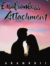 Novel Emotionless Attachment by nhumbhii