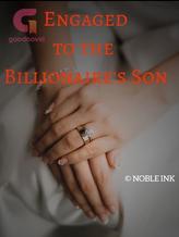 Novel Engaged To The Billionaire’s Son by Noble Ink