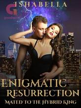 Novel Enigmatic Resurrection by Ishabella