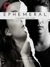 Novel Ephemeral – A Modern Love Story by Rose Lilith L.