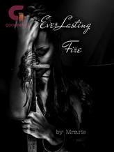 Novel Everlasting Fire by Mrs.rie