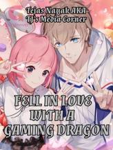 Novel FELL IN LOVE WITH A GAMING DRAGON by TJ’s Media Corner