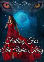 Novel Falling For The Alpha King by Mey Olivia