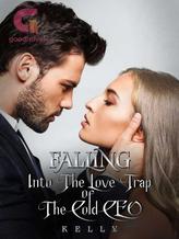 Novel Falling Into The Love Trap Of The Cold CEO by Kelly