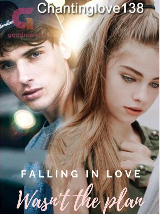 Falling in love wasn't the plan Falling in love wasn't the plan