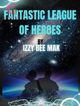 Novel Fantastic League of Heroes by Izzy Bee Mak Novel Fantastic League of Heroes by Izzy Bee Mak