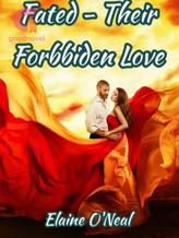 Novel Fated-Their Forbidden Love by Elaine O’Neal