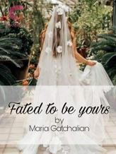 Novel Fated To Be Yours by Maria Gatchalian