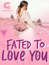 Novel Fated To Love You by Authoress Berry Julie