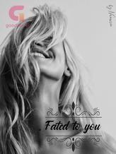 Novel Fated to you by Naomie