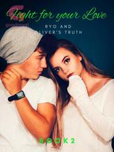 Fight for Your Love: Ryo and Oliver's Truth