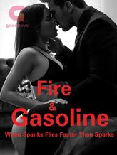 Fire and Gasoline: When Spanks Flies Fasters than Sparks