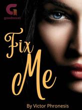 Novel Fix Me by Victor Phronesis