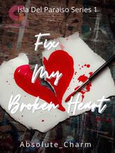 Novel Fix My Broken Heart by Absolute_Charm