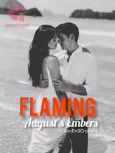 Novel Flaming August’s Embers by IamEvilCreature