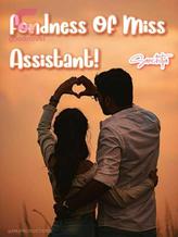 Novel Fondness of Miss Assistant! by Niel