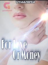 Novel For Love Or Money by Veraazuera