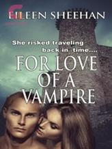 Novel For Love of a Vampire by Eileen Sheehan, Ailene Frances, E.F. Sheehan