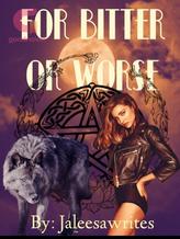 Novel For bitter or worse by Jaleesa Writes