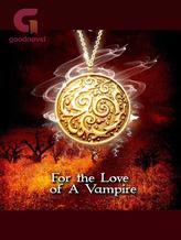 For the Love Of A Vampire