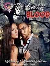 Novel For the love of BLOOD by RomanticAdrienne