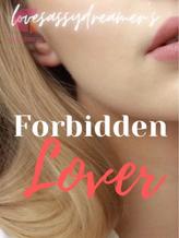 Novel Forbidden Lover by lovesassydreamer