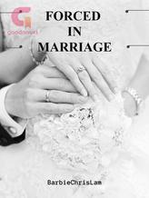 Novel Forced In Marriage by BarbieChrisLam