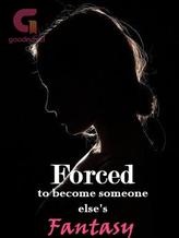 Novel Forced To Become Someone Else’s Fantasy by Pauline Buitendijk Novel Forced To Become Someone Else’s Fantasy by Pauline Buitendijk