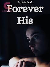 Novel Forever His by Nina AM