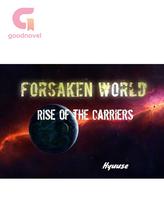 Novel Forsaken World: Rise of the Carriers by Hyuuse