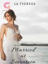 Novel Fragments of Memories 1 : Married at Seventeen (ENGLISH) by La Tigresa