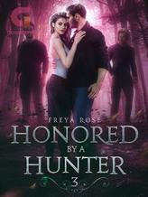 Novel Freya Rose Book Three ~ Honored By A Hunter by L.P. Dillon